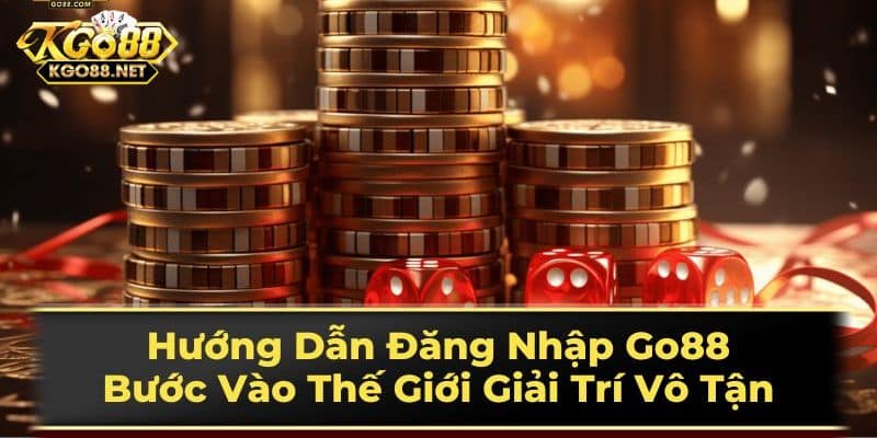 Lý do bạn nên đăng nhập Go88?