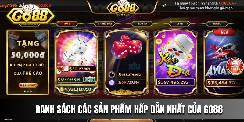 Danh sách các sản phẩm hấp dẫn nhất của thương hiệu Go88