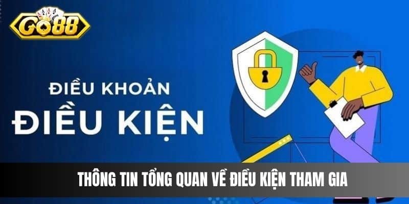 Thông tin tổng quan về điều kiện tham gia