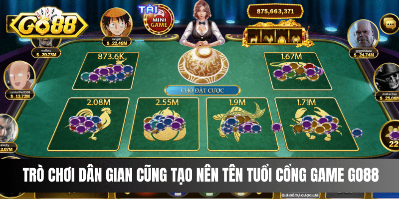 Trò chơi dân gian cũng tạo nên tên tuổi cổng game Go88