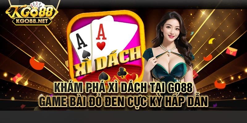 Tổng quan thông tin về xì dách Go88